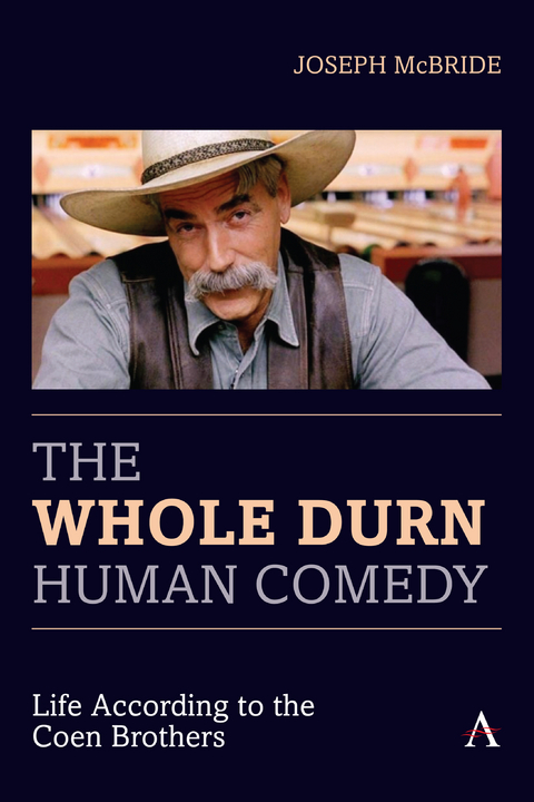 Whole Durn Human Comedy: Life According to the Coen Brothers -  Joseph McBride