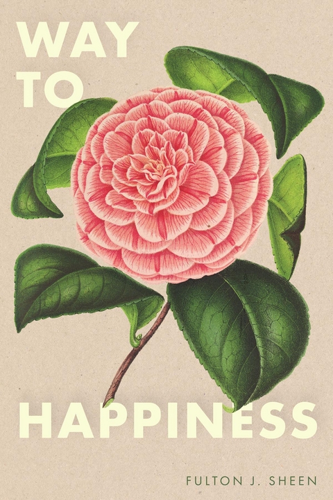 Way to Happiness -  Fulton J. Sheen