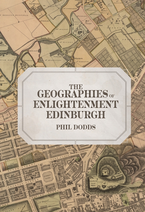 Geographies of Enlightenment Edinburgh -  Phil Dodds