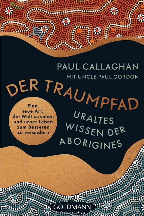 Der Traumpfad - Uraltes Wissen der Aborigines -  Paul Callaghan