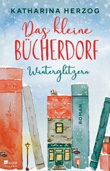 Das kleine Bücherdorf: Winterglitzern -  Katharina Herzog