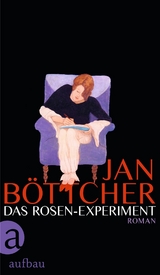 Das Rosen-Experiment - Jan Böttcher