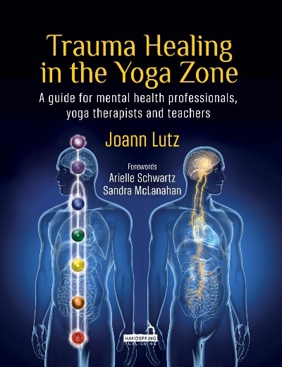 Trauma Healing in the Yoga Zone -  Joann Lutz