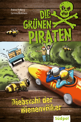 Die Grünen Piraten - Diebstahl der Bienenvölker - Andrea Poßberg, Corinna Böckmann