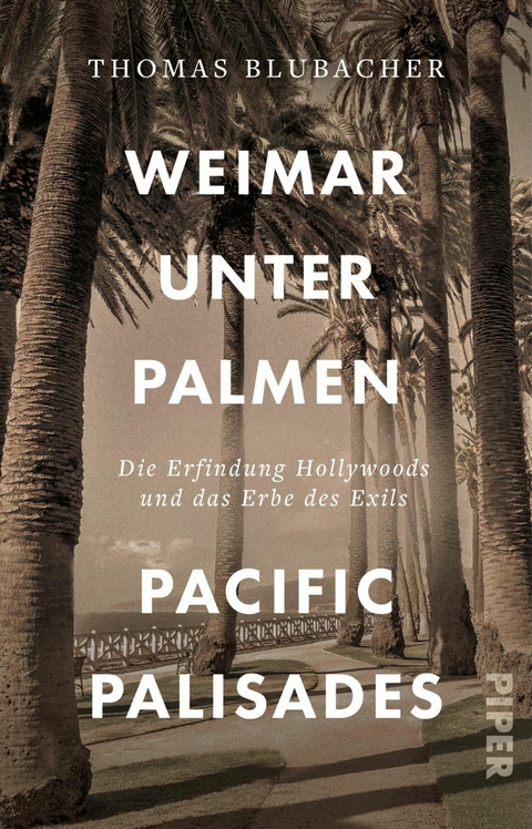Weimar unter Palmen – Pacific Palisades - Thomas Blubacher