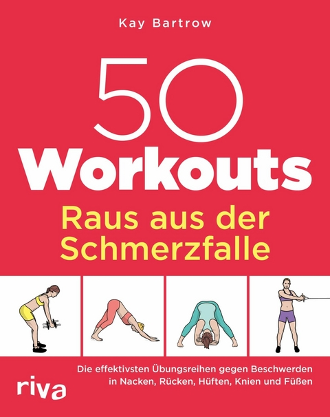 50 Workouts – Raus aus der Schmerzfalle - Kay Bartrow