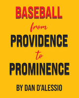 Baseball from Providence to Prominence - Dan D'Alessio