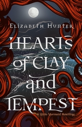 Hearts of Clay and Tempest -  Elizabeth Hunter