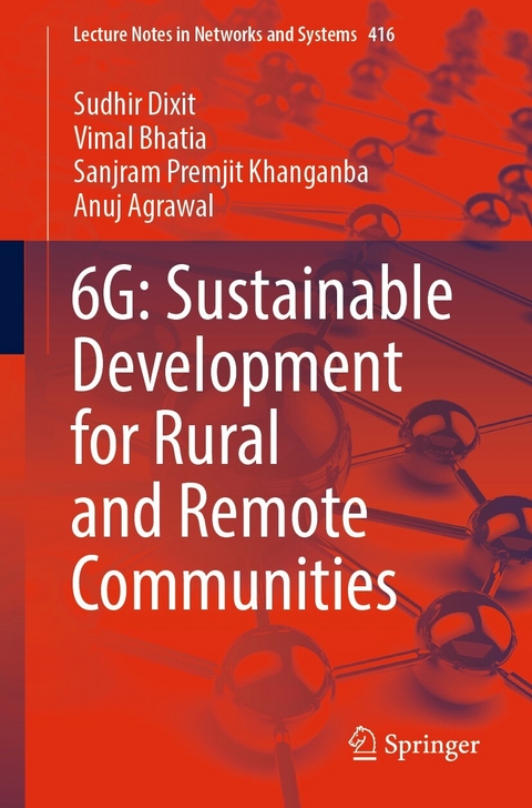 6G: Sustainable Development for Rural and Remote Communities -  Anuj Agrawal,  Vimal Bhatia,  Sudhir Dixit,  Sanjram Premjit Khanganba
