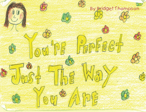 You're Perfect Just the Way You Are - Bridget Thompson