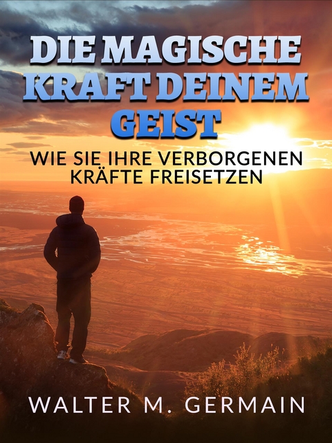 Die Magische Kraft deinem Geist (Übersetzt) - Walter M. Germain