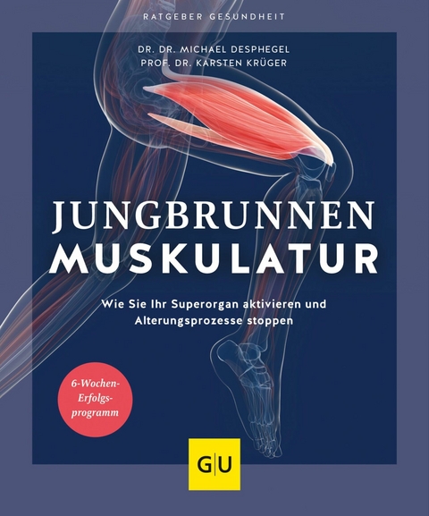 Jungbrunnen Muskulatur -  Dr. Dr. Michael Despeghel,  Prof. Dr. Karsten Krüger