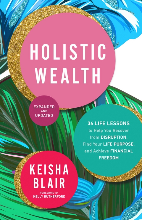 Holistic Wealth (Expanded and Updated) -  Keisha Blair