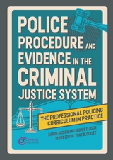 Police Procedure and Evidence in the Criminal Justice System -  Barrie Archer,  George Ellison
