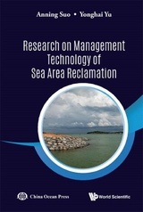 Research On Management Technology Of Sea Area Reclamation -  Suo Anning Suo,  Yu Yonghai Yu