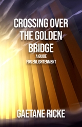 Crossing Over The Golden Bridge -  Gaetane Ricke