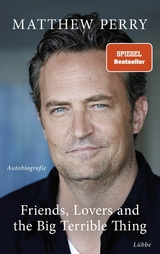 Friends, Lovers and the Big Terrible Thing - Matthew Perry