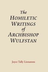 The Homiletic Writings of Archbishop Wulfstan - Joyce Tally Lionarons