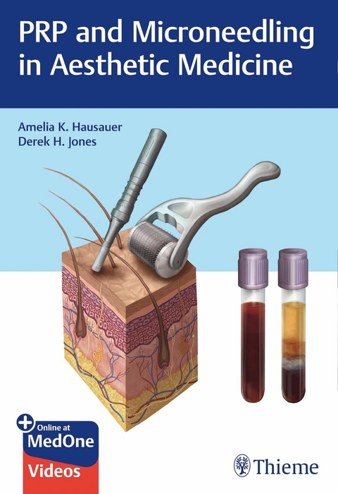 PRP and Microneedling in Aesthetic Medicine - Amelia K. Hausauer, Derek H. Jones