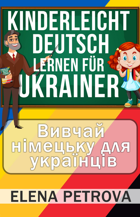 Kinderleicht Deutsch lernen für Ukrainer - Elena Petrova