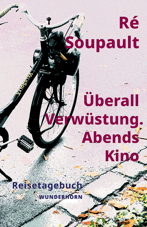 Überall Verwüstung. Abends Kino - Ré Soupault