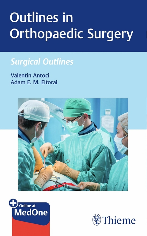Outlines in Orthopaedic Surgery - Valentin Antoci, Adam Eltorai