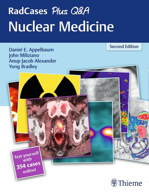 RadCases Plus Q&A Nuclear Medicine - Daniel E. Appelbaum, John Miliziano, Anup J. Alexander, Yong Bradley