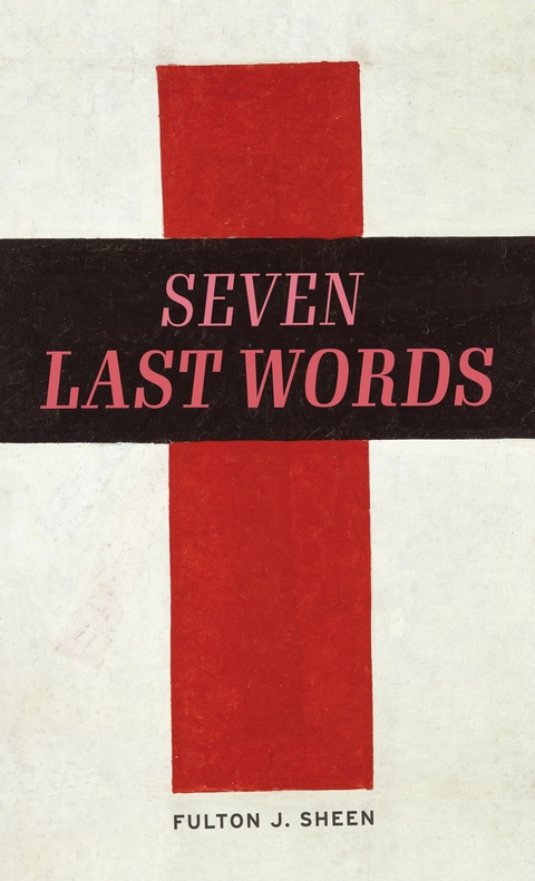 The Seven Last Words - Fulton J. Sheen