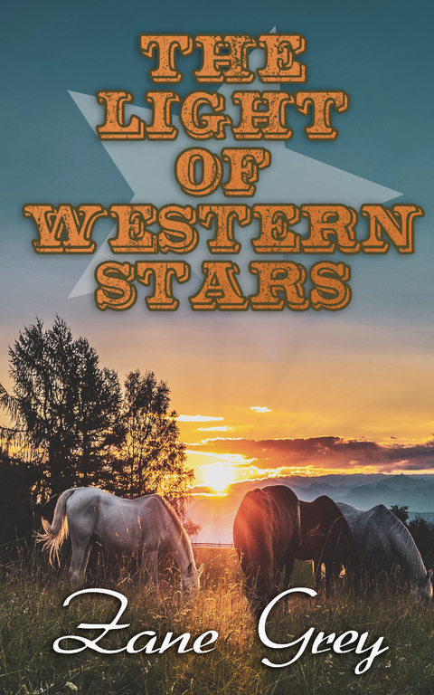 The Light of Western Stars - Zane Grey