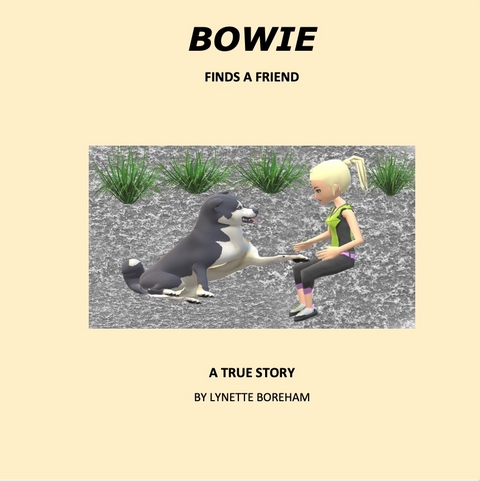 BOWIE FINDS A FRIEND -  Lynette Boreham