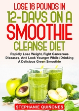Lose 16 Pounds In 12-Days On A Smoothie Cleanse Diet - Stephanie Quiñones