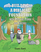 Building a Biblical Foundation with Pete the Panda and Friends - Shawn Hawk