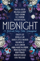 At Midnight: 15 Beloved Fairy Tales Reimagined -  Dahlia Adler,  Melissa Albert,  Tracy Deonn,  Hafsah Faizal