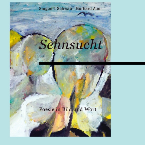 Sehnsucht - Siegbert Schwab, Gerhard Auer