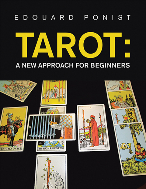 Tarot: a New Approach for Beginners -  Edouard Ponist