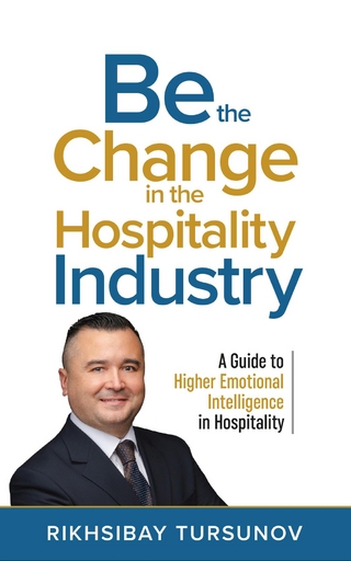 Be the Change in the Hospitality Industry - Rikhsibay Tursunov