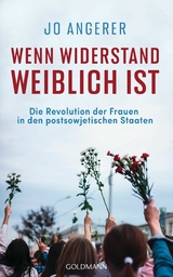 Wenn Widerstand weiblich ist -  Jo Angerer