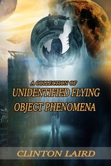 A Collection of Unidentified Flying Object Phenomena - Clinton Laird