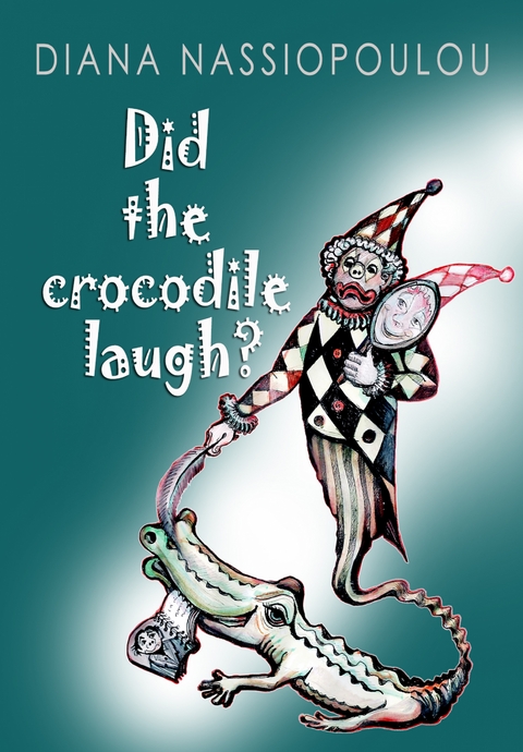 Did the crocodile laugh? -  Diana Nassiopoulou