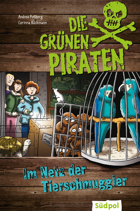 Die Grünen Piraten - Im Netz der Tierschmuggler - Andrea Poßberg, Corinna Böckmann