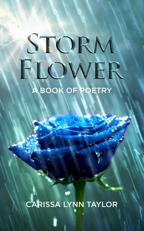 Storm Flower -  Carissa Lynn Taylor