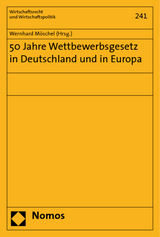 50 Jahre Wettbewerbsgesetz in Deutschland und in Europa - 