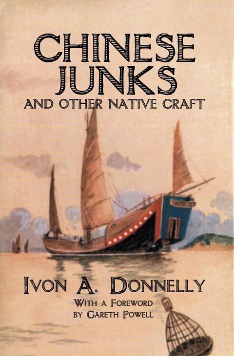 Chinese Junks and Other Native Craft - Ivon A. Donnelly