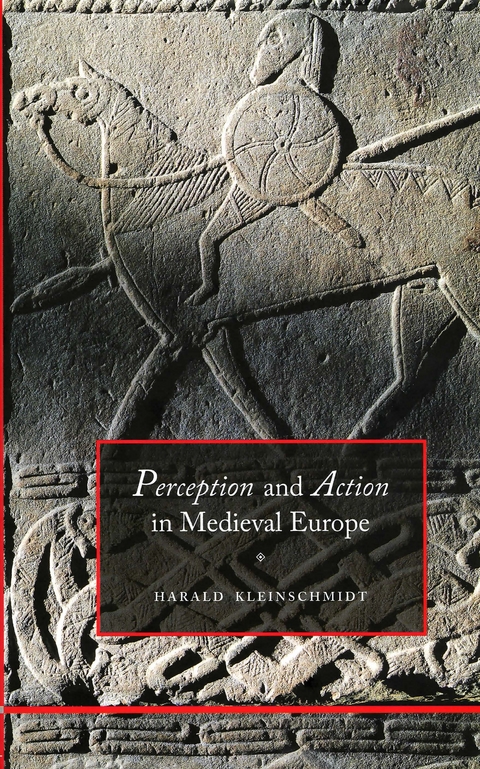 Perception and Action in Medieval Europe -  Harald Kleinschmidt