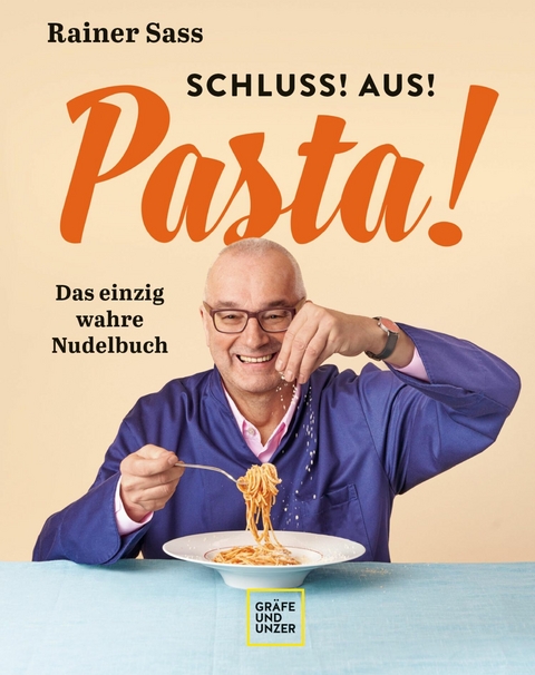 Schluss! Aus! Pasta! -  Rainer Sass