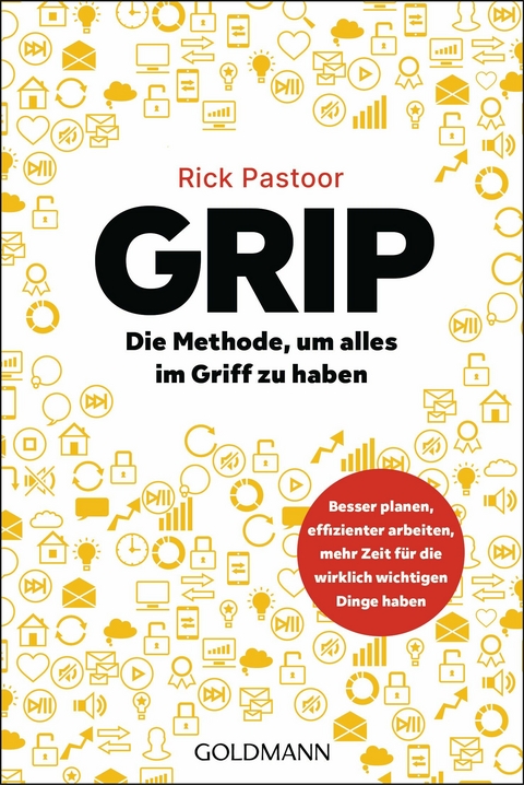 GRIP – Die Methode, um alles im Griff zu haben - Rick Pastoor