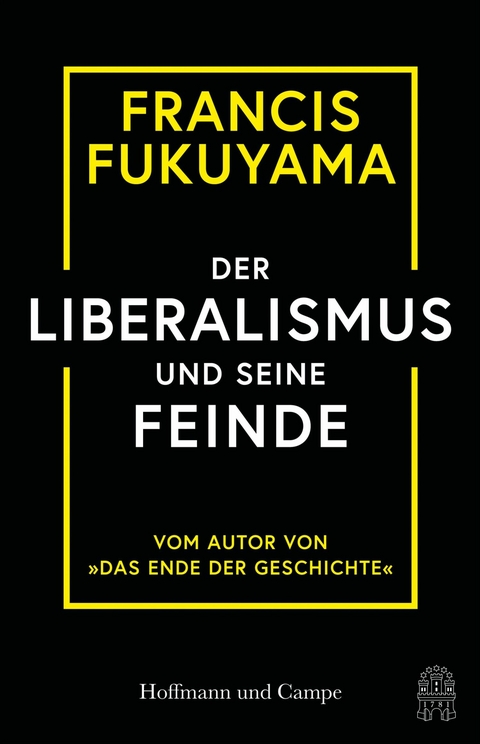 Der Liberalismus und seine Feinde - Francis Fukuyama