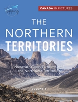 Canada In Pictures: The Northern Territories - Volume 3 - Nunavut, Yukon Territory, and the Northwest Territories - Tripping Out, Angela Williams