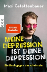 Meine Depression ist deine Depression -  Maxi Gstettenbauer