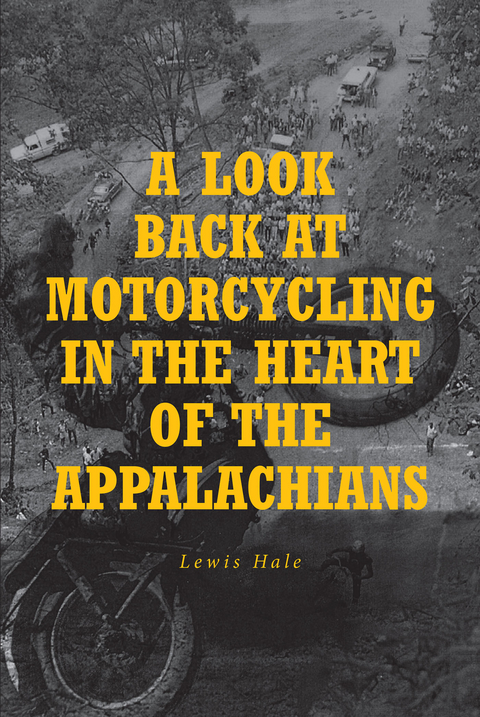 Look Back at Motorcycling in the Heart of the Appalachians -  Lewis Hale